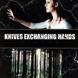 Knives Exchanging Hands : Hiatus